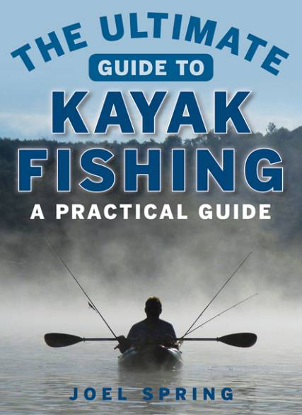 The Ultimate Guide to Kayak Fishing: A Practical Guide