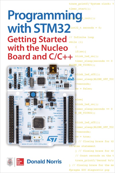 Donald Norris. Programming with STM32. Getting Started with the Nucleo Board and C/C++